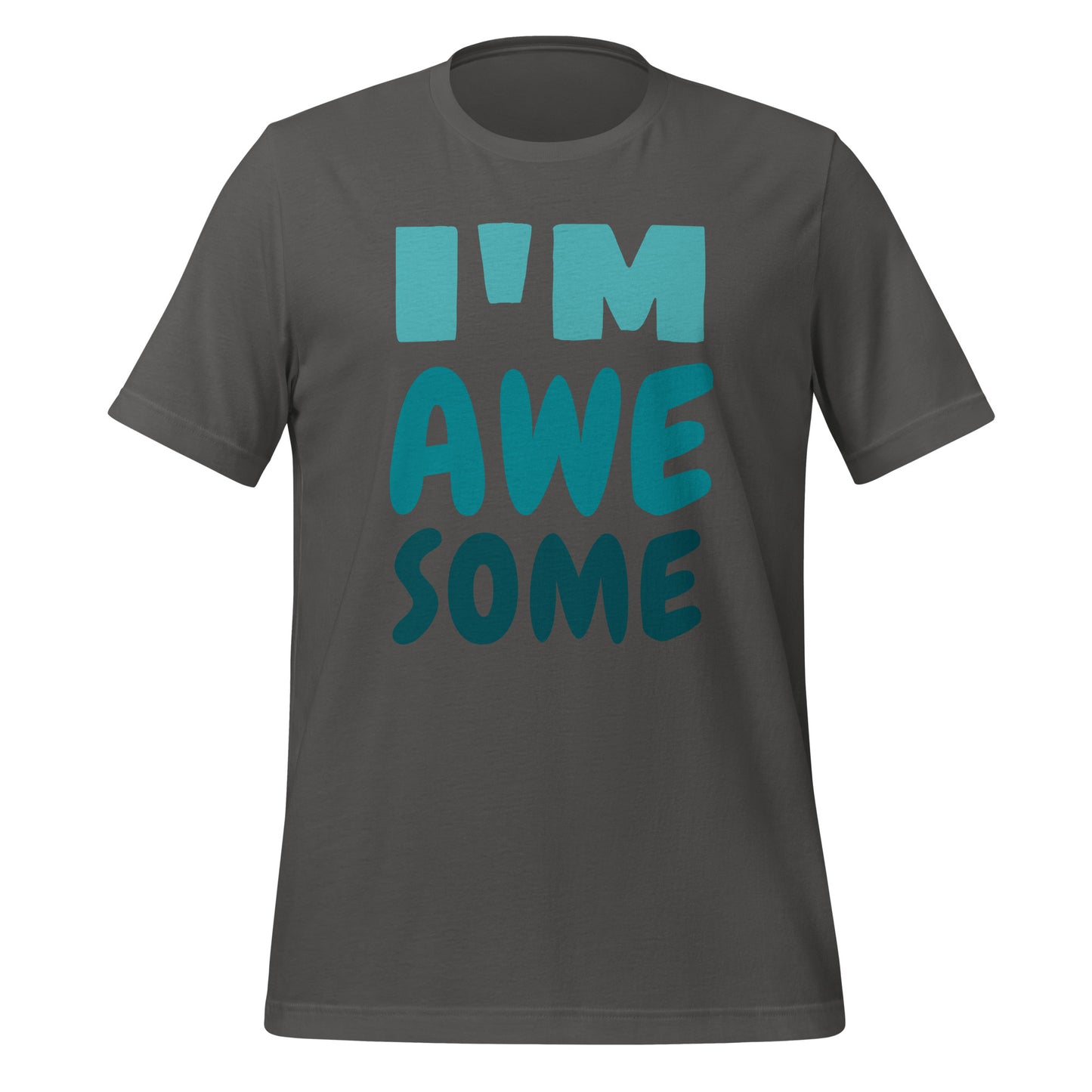 I m Awesome - Unisex t-shirt