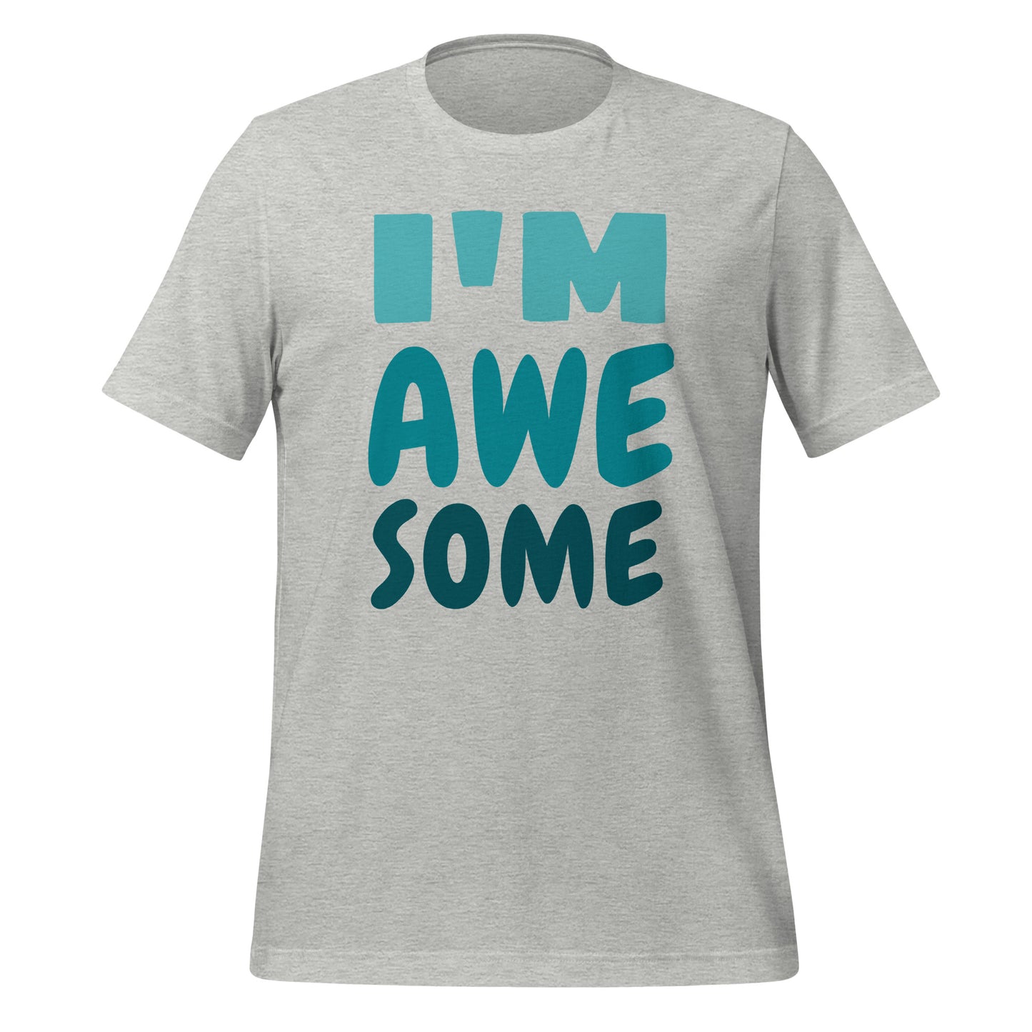 I m Awesome - Unisex t-shirt