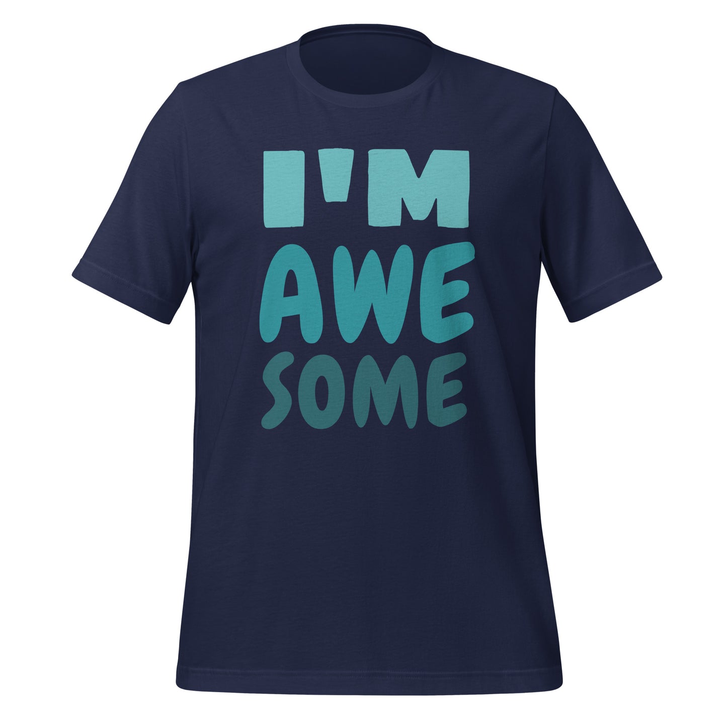 I m Awesome - Unisex t-shirt