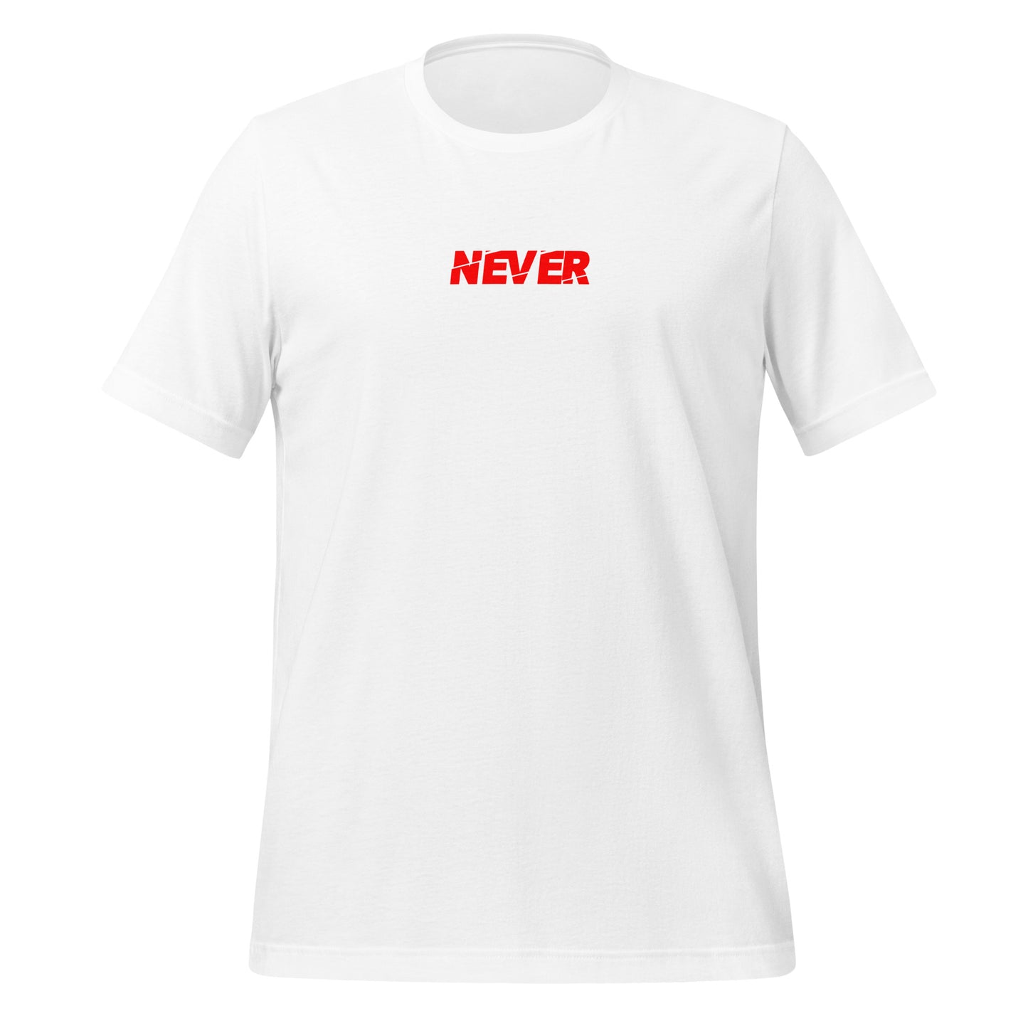 Never Give Up - Unisex t-shirt